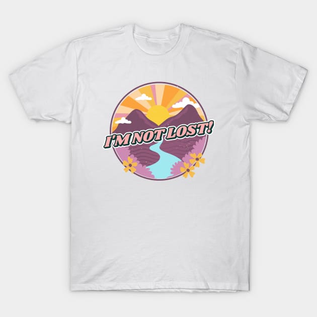 I'm not lost, I'm exploring T-Shirt by Live Together